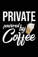 Private Powered by Coffee: Christmas Gift for Private Funny Private Journal Best 2019 Christmas Present Lined Journal 6x9inch 120 pages 1701842688 Book Cover