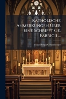 Katholische Anmerkungen Uber Eine Schrifft GE. Fabricii ...: Der Geplunderte Jesuiter Bote... 1273162439 Book Cover