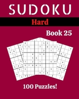 Sudoku Hard Book 25: 100 Sudoku for Adults | Large Print | Hard Difficulty | Solutions at the End | 8'' x 10'' B086MN2K7T Book Cover