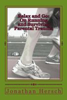 Relax and Go: On Running and Surviving Parental Trauma 1481982729 Book Cover