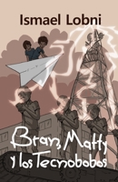 Bran, Matty y los tecnobobos B0C9S9CKCK Book Cover