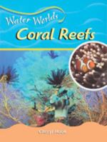 Coral Reefs (Water Worlds) 0791065677 Book Cover