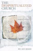 The Despiritualized Church 1886940525 Book Cover