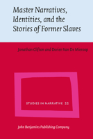 Master Narratives, Identities, and the Stories of Former Slaves 9027249350 Book Cover