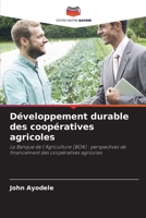 Développement durable des coopératives agricoles: La Banque de l'Agriculture (BOA) : perspectives de financement des coopératives agricoles (French Edition) 6207624394 Book Cover