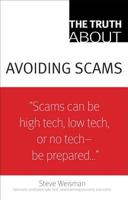 The Truth About Avoiding Scams (Truth About) 0132333856 Book Cover