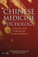 Chinese Medicine Psychology: A Clinical Guide to Mental and Emotional Wellness 1787752763 Book Cover