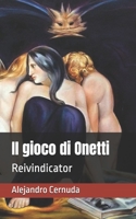 Il gioco di Onetti: Reivindicator B0CG83L2LF Book Cover