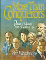 More Than Conquerors: Portraits of Believers from All Walks of Life 0802490549 Book Cover
