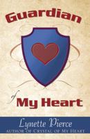 Guardian of my Heart 0741430967 Book Cover