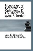 Iconographie générale des ophidiens. En collaboration avec F. Sordelli 111323556X Book Cover