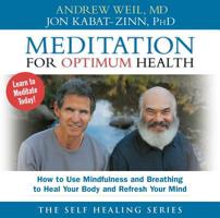 Meditation for Optimum Health: How to Use Mindfulness and Breathing to Heal Your Body and Refresh Your Mind 1564558827 Book Cover
