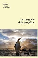 La caiguda dels pingüins 1976895642 Book Cover
