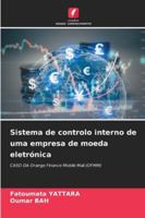 Sistema de controlo interno de uma empresa de moeda eletrónica: CASO DA Orange Finance Mobile Mali (OFMM) (Portuguese Edition) 6208749816 Book Cover