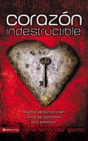 corazon-indestructible----indestructible-heart--algunas-personas-viven--otras-se-conforman-con-sobrevivir----some-people-live--others-just-survive 0829750231 Book Cover