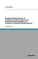 Nonprofit-Organisationen im Sozialbereich? Warum gibt es sie? Theoretische �berlegungen zum Entstehen von Nonprofit-Organisationen 3656995516 Book Cover