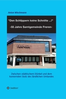 "Den Schlippern keine Schnitte ... !" 2024: 55 Jahre Samtgemeinde Freren: Zwischen städtischem Dünkel und dem konternden Stolz des ländlichen Umlandes 3347225678 Book Cover