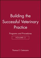 Building the Successful Veterinary Practice: Volume 2, Programs and Procedures 0813823994 Book Cover