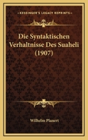 Die Syntaktischen Verhaltnisse Des Suaheli 1145157769 Book Cover