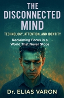 The Disconnected Mind B0FLTPJ39Y Book Cover