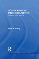African American Intellectual-Activists: Legacies in the Struggle (Studies in African American History and Culture) 0815329210 Book Cover