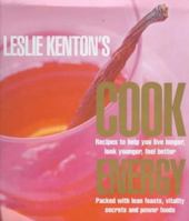 Leslie Kenton's Cook Energy: Lean Feasts, Vitality Secrets and Power Foods to He 009187405X Book Cover