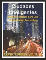 Ciudades Inteligentes: Políticas públicas para una urbanización sostenible (Proyectos de Desarrollos Urbanos) (Spanish Edition) B0FNRW5Q74 Book Cover