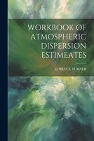 Workbook of Atmospheric Dispersion Estimeates 1021516139 Book Cover