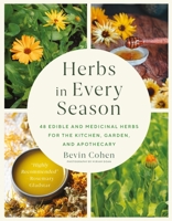 Herbs in Every Season: 48 Edible and Medicinal Herbs for the Kitchen, Garden, and Apothecary 1643261967 Book Cover
