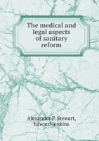 The Medical and Legal Aspects of Sanitary Reform 5518859589 Book Cover