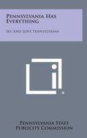 Pennsylvania Has Everything: See and Love Pennsylvania 1258790890 Book Cover