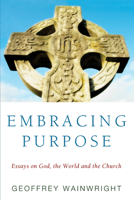 Embracing Purpose: Essays on God, the World and the Church 0716206323 Book Cover