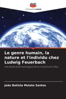 Le genre humain, la nature et l'individu chez Ludwig Feuerbach (French Edition) 6208078768 Book Cover