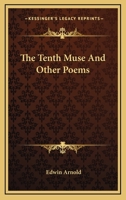 The Tenth Muse: And Other Poems (Classic Reprint) 0526094982 Book Cover