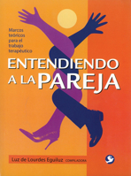 Entendiendo a la pareja: Marcos teóricos para el trabajo terapéutico 9688608521 Book Cover