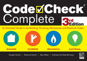 Code Check Complete 3rd Edition: An Illustrated Guide to the Building, Plumbing, Mechanical, and Electrical Codes 1631869450 Book Cover