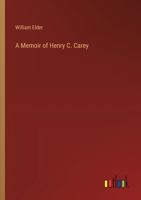 A Memoir of Henry C. Carey 3368628526 Book Cover