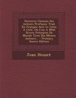 Histoires Choisies Des Auteurs Profanes: Trad. En Français Avec Le Latin À Côté, Où L'on A Mêlé Divers Préceptes De Morale Tirés Des Mêmes Auteurs... 1022319280 Book Cover