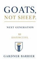 Goats, Not Sheep: The Next Generation B0GPXV8J8G Book Cover