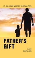 Father's Gift: Three Big Pillars 1665740582 Book Cover