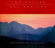Two Eagles / Dos Aguilas: A Natural History of the United States-Mexico Borderlands 0520084829 Book Cover