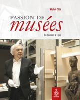 Passion Musées: De Québec à Lyon 2897912901 Book Cover