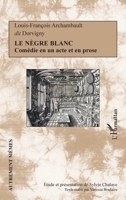 Le nègre blanc: Comédie en un acte et en prose (Autrement Mêmes) (French Edition) 2343166692 Book Cover