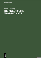 Der Deutsche Wortschatz: Der Deutsche Wortschatz Nach Sachgruppen B0000BQQSO Book Cover