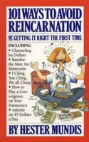 101 Ways to Avoid Reincarnation: Or, Getting It Right the First Time 0894803832 Book Cover