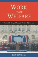 Work over Welfare: The Inside Story of the 1996 Welfare Reform Law 0815735154 Book Cover