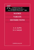 Matrix Variate Distributions (Chapman and Hall /Crc Monographs and Surveys in Pure and Applied Mathematics) 1584880465 Book Cover