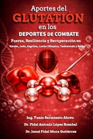 Aportes del Glutatión en los Deportes de Combate .: Fuerza, Resiliencia y Recuperación en Karate, Judo, Esgrima, Lucha Olímpica, Taekwondo y Boxeo. (Spanish Edition) B0H1R86TJJ Book Cover