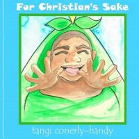 For Christian's Sake 0692856382 Book Cover