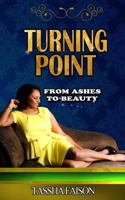 Turning Point: From Ashes to Beauty 194545668X Book Cover